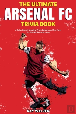 Bertrand.pt - The Ultimate Arsenal Fc Trivia Book