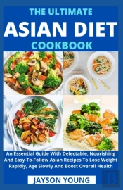 The Ultimate Asian Diet Cookbook