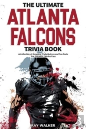 The Ultimate Atlanta Falcons Trivia Book