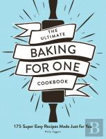 The Ultimate Baking For One Cookbook