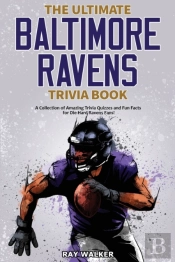 The Ultimate Baltimore Ravens Trivia Book