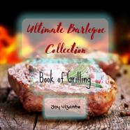 The Ultimate Barbeque Collection - Book Of Grilling - Fire And Smoke - Hot Coals