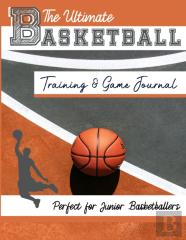The Ultimate Basketball Training And Game Journal