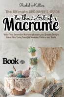 The Ultimate Beginner'S Guide To The Art Of Macrame