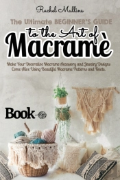 The Ultimate Beginner'S Guide To The Art Of Macrame