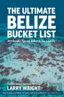 The Ultimate Belize Bucket List