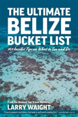 Bertrand.pt - The Ultimate Belize Bucket List