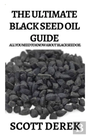 The Ultimate Black Seed Oil Guide