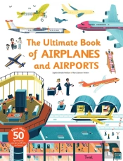 The Ultimate Book Of Airplanes And Airports
