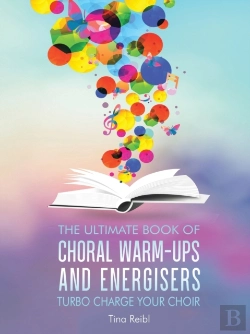 Bertrand.pt - The Ultimate Book Of Choral Warm-Ups And Energisers