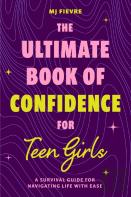 The Ultimate Book Of Confidence For Teen Girls