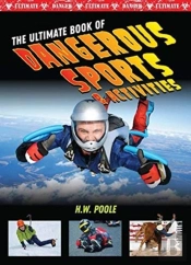 The Ultimate Book Of Dangerous Sports & Activities