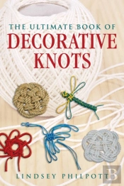 The Ultimate Book Of Decorative Knots