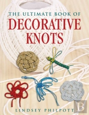 The Ultimate Book Of Decorative Knots