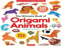 The Ultimate Book Of Origami Animals