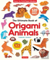 The Ultimate Book Of Origami Animals