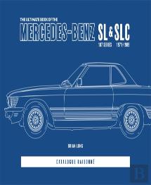 The Ultimate Book Of The Mercedes-Benz Sl & Slc