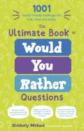 The Ultimate Book Of Would You Rather Questions