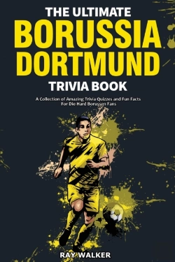 Bertrand.pt - The Ultimate Borussia Dortmund Trivia Book