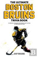 The Ultimate Boston Bruins Trivia Book