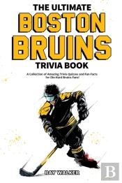 The Ultimate Boston Bruins Trivia Book