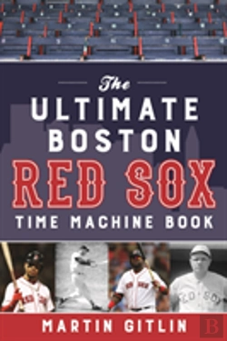 Bertrand.pt - The Ultimate Boston Red Sox Time Machine Book