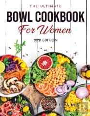 The Ultimate Bowl Cookbook For Women