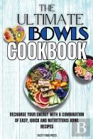 The Ultimate Bowls Cookbook