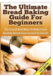 The Ultimate Bread Baking Guide For Beginners