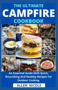 The Ultimate Campfire Cookbook