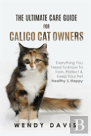The Ultimate Care Guide For Calico Cat Owners