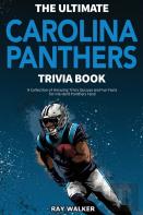 The Ultimate Carolina Panthers Trivia Book