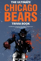 The Ultimate Chicago Bears Trivia Book
