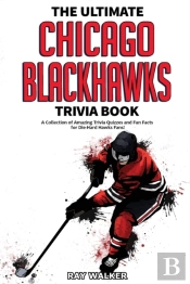 The Ultimate Chicago Blackhawks Trivia Book