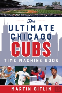 Bertrand.pt - The Ultimate Chicago Cubs Time Machine Book