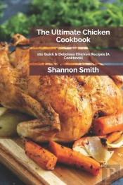 The Ultimate Chicken Cookbook