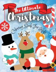The Ultimate Christmas Coloring Book For Kids