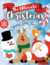 The Ultimate Christmas Coloring Book For Kids