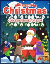 The Ultimate Christmas Coloring Book For Kids