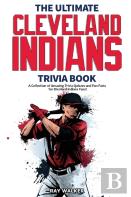 The Ultimate Cleveland Indians Trivia Book