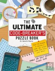The Ultimate Code Breaker'S Puzzle Book