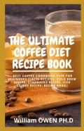 The Ultimate Coffee Diet Recipe Book