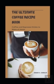 The Ultimate Coffee Recipe Book