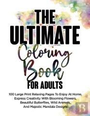 The Ultimate Coloring Book For Adults