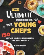 The Ultimate Cookbook For Young Chefs