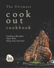 The Ultimate Cookout Cookbook