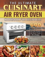 The Ultimate Cuisinart Air Fryer Oven Cookbook For Beginners