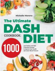 The Ultimate Dash Diet Cookbook