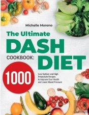 The Ultimate Dash Diet Cookbook