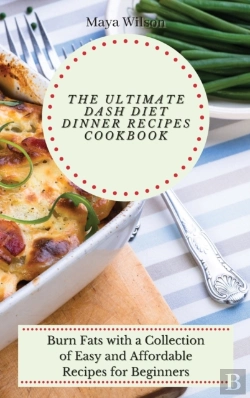 Bertrand.pt - The Ultimate Dash Diet Dinner Recipes Cookbook
